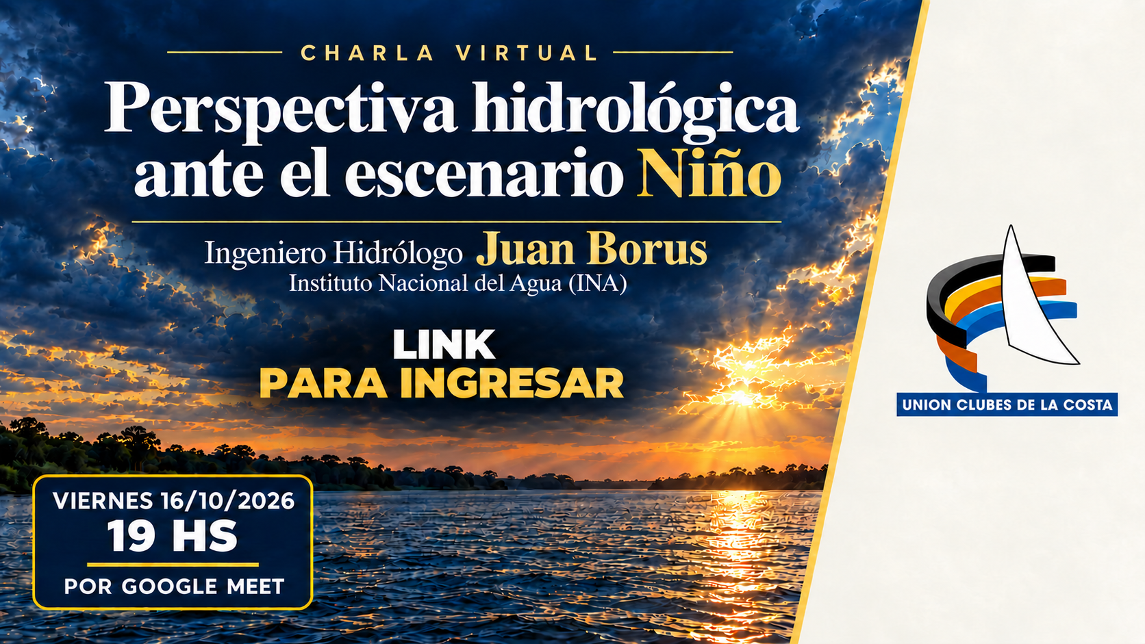 Charla virtual: Perspectiva hidrológica ante el escenario Niño. Juan Borus, Instituto Nacional del Agua. Viernes 16/10/2026, 19 hs, por Google Meet. Hacé clic para ingresar a la sala.
